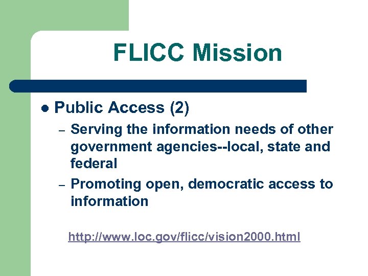 FLICC Mission l Public Access (2) – – Serving the information needs of other