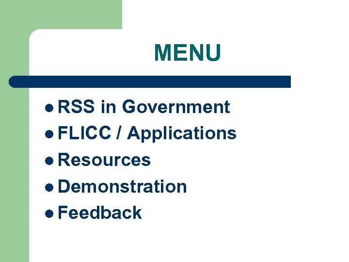 MENU l RSS in Government l FLICC / Applications l Resources l Demonstration l