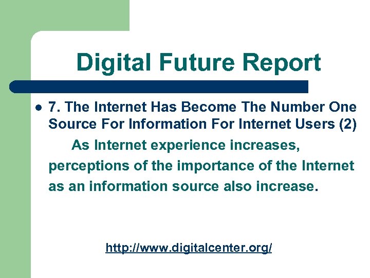 Digital Future Report l 7. The Internet Has Become The Number One Source For