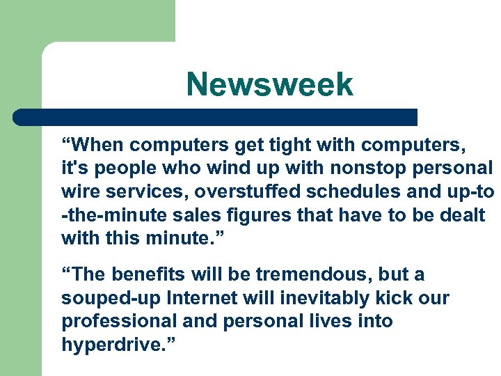 Newsweek “When computers get tight with computers, it's people who wind up with nonstop