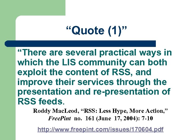 “Quote (1)” “There are several practical ways in which the LIS community can both