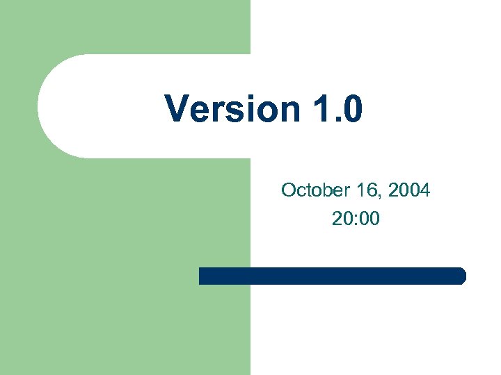 Version 1. 0 October 16, 2004 20: 00 