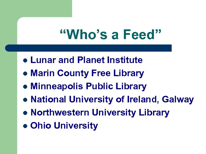 “Who’s a Feed” Lunar and Planet Institute l Marin County Free Library l Minneapolis