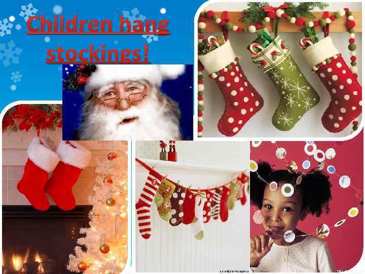 Children hang stockings! 