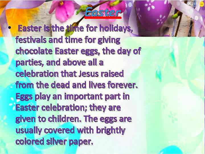 Easter • Easter is the time for holidays, festivals and time for giving chocolate