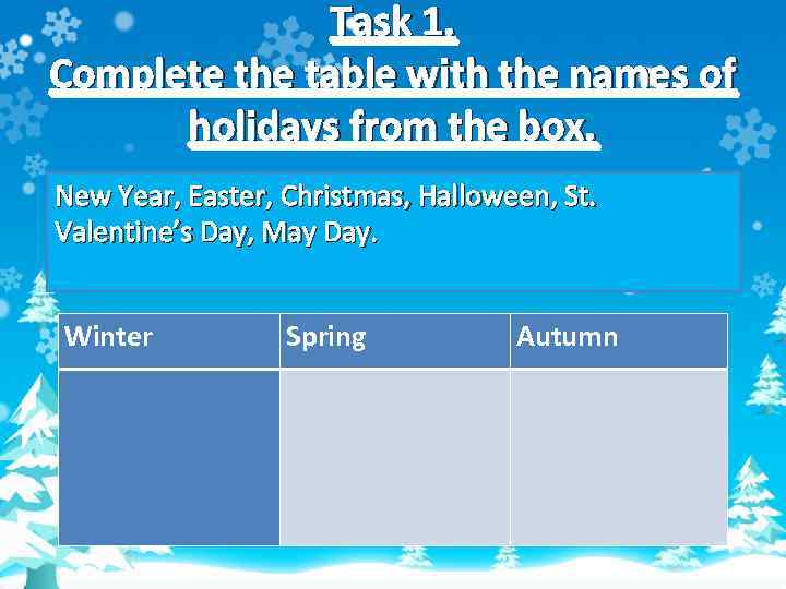 Task 1. Complete the table with the names of holidays from the box. New