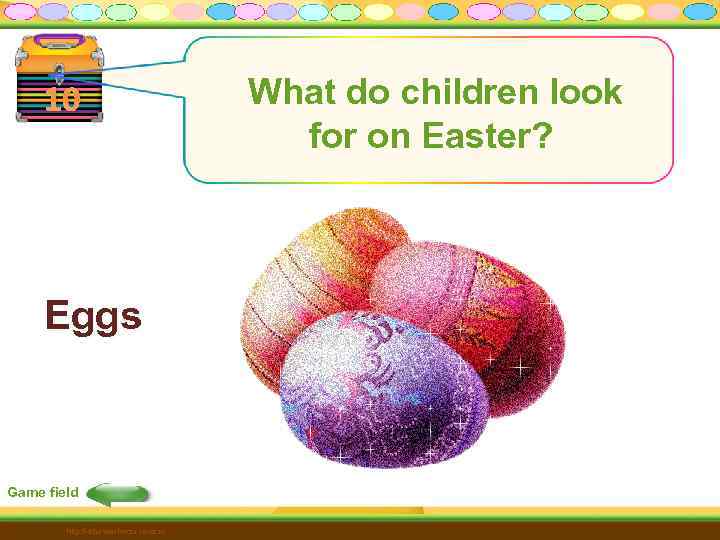 10 Eggs Game field http: //edu-teacherzv. ucoz. ru What do children look for on
