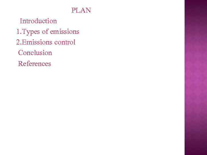 PLAN Introduction 1. Types of emissions 2. Emissions control Conclusion References 