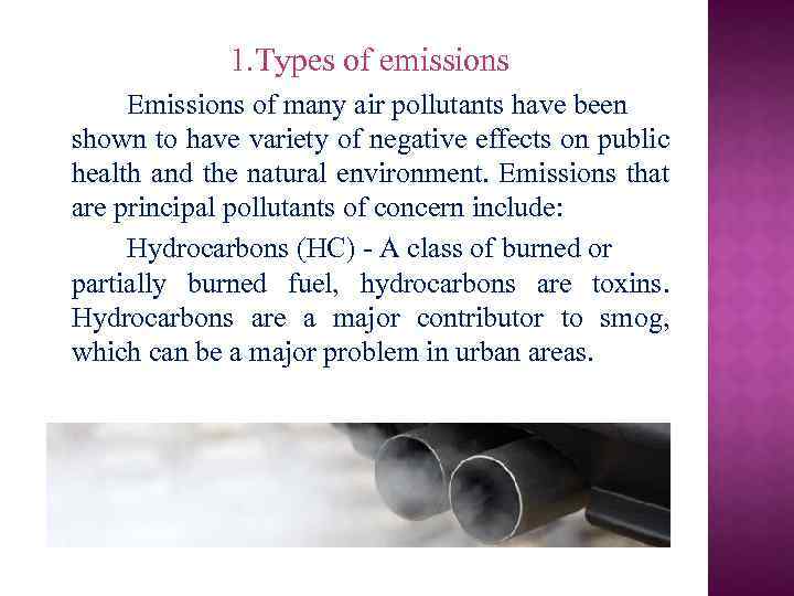 1. Types of emissions Emissions of many air pollutants have been shown to have