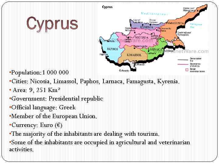  • Population: 1 000 • Cities: Nicosia, Limassol, Paphos, Larnaca, Famagusta, Kyrenia. •