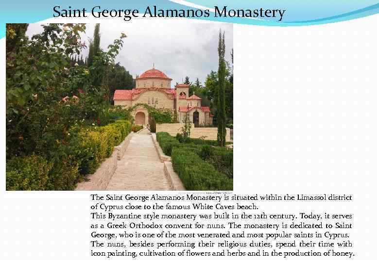 Saint George Alamanos Monastery The Saint George Alamanos Monastery is situated within the Limassol