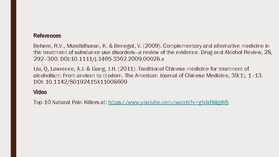 References Behere, R. V. , Muralidharan, K. & Benegal, V. (2009). Complementary and alternative