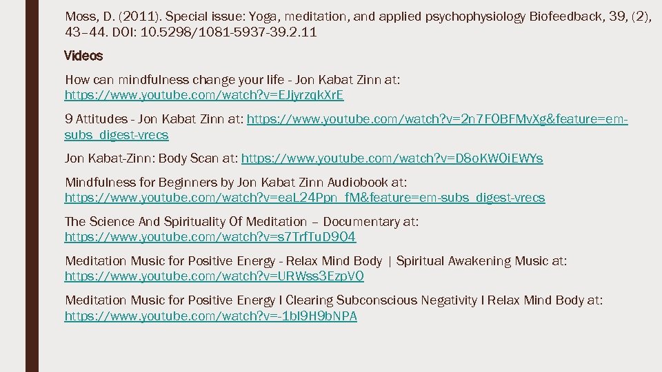 Moss, D. (2011). Special issue: Yoga, meditation, and applied psychophysiology Biofeedback, 39, (2), 43–