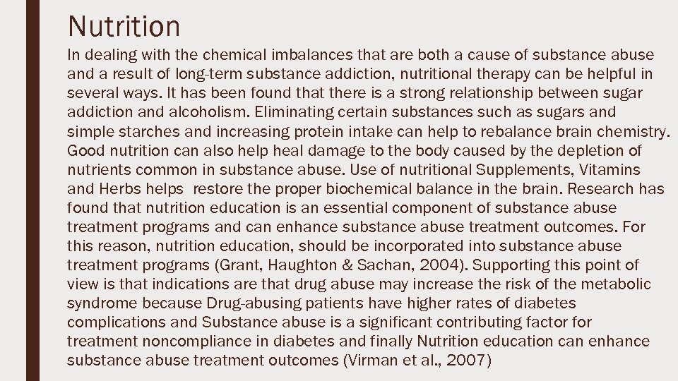 Nutrition In dealing with the chemical imbalances that are both a cause of substance