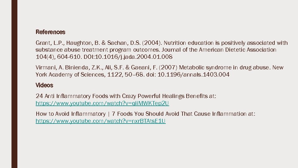 References Grant, L. P. , Haughton, B. & Sachan, D. S. (2004). Nutrition education