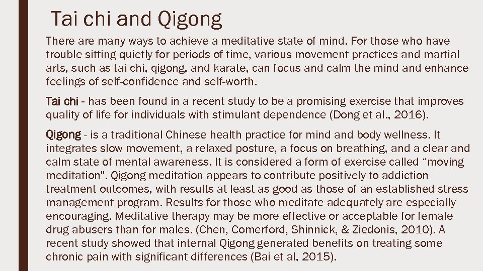 Tai chi and Qigong There are many ways to achieve a meditative state of