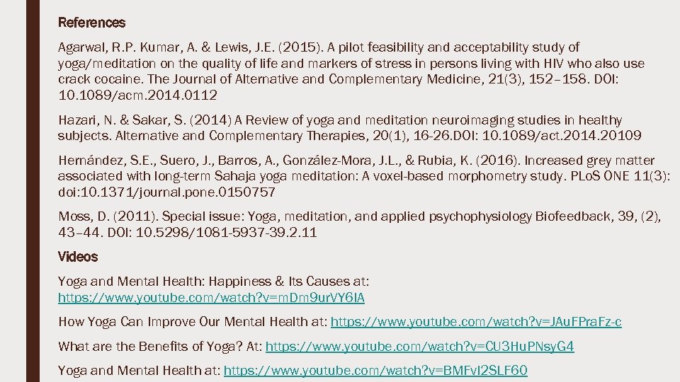 References Agarwal, R. P. Kumar, A. & Lewis, J. E. (2015). A pilot feasibility