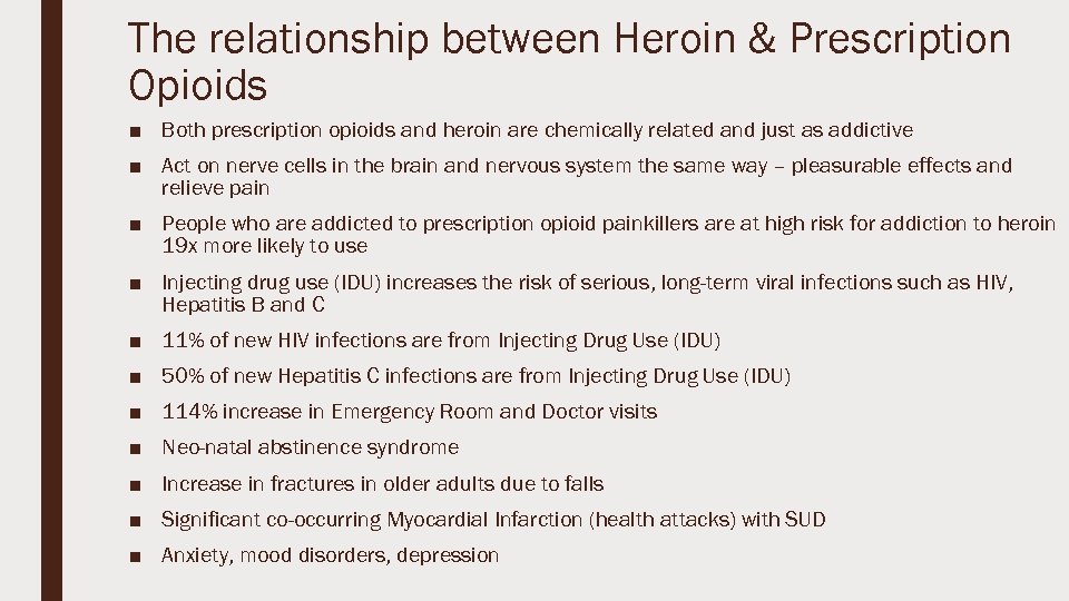 The relationship between Heroin & Prescription Opioids ■ Both prescription opioids and heroin are