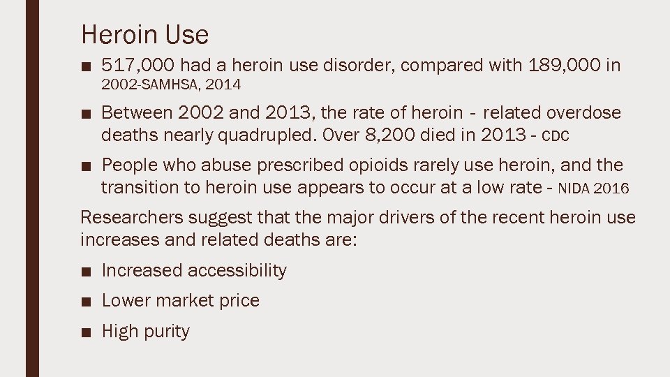 Heroin Use ■ 517, 000 had a heroin use disorder, compared with 189, 000