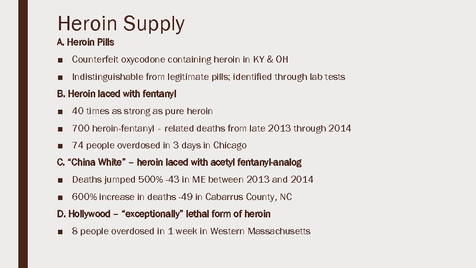 Heroin Supply A. Heroin Pills ■ Counterfeit oxycodone containing heroin in KY & OH