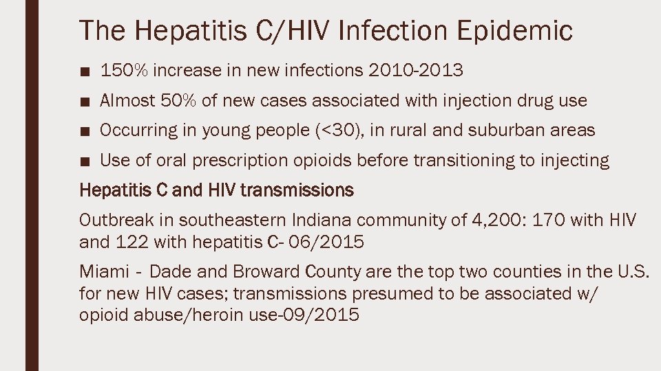 The Hepatitis C/HIV Infection Epidemic ■ 150% increase in new infections 2010 -2013 ■