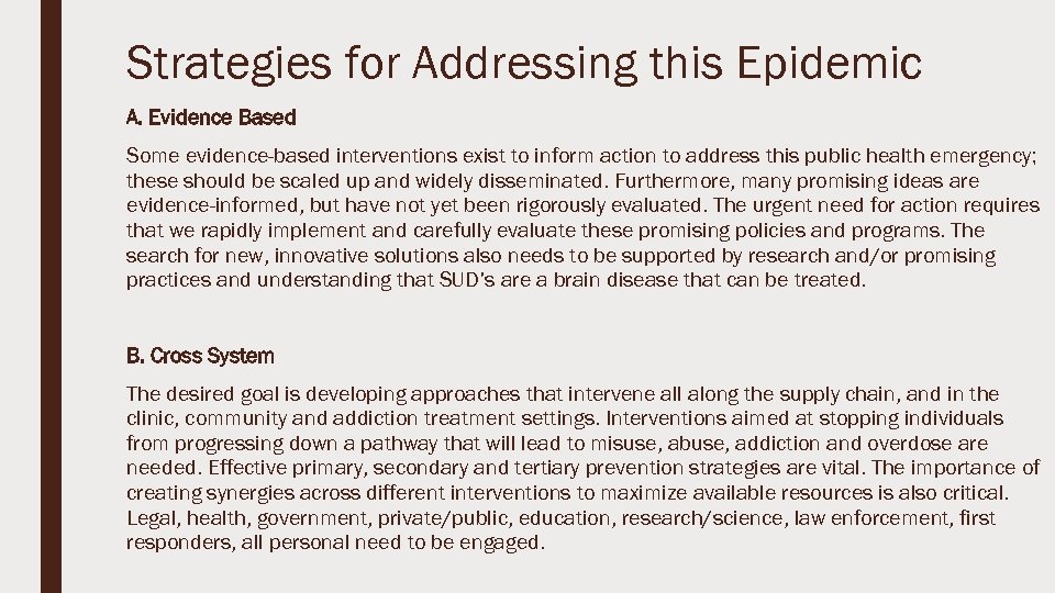 Strategies for Addressing this Epidemic A. Evidence Based Some evidence-based interventions exist to inform