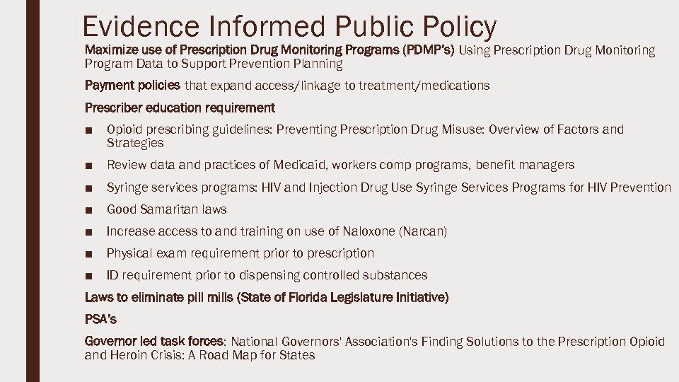 Evidence Informed Public Policy Maximize use of Prescription Drug Monitoring Programs (PDMP’s) Using Prescription