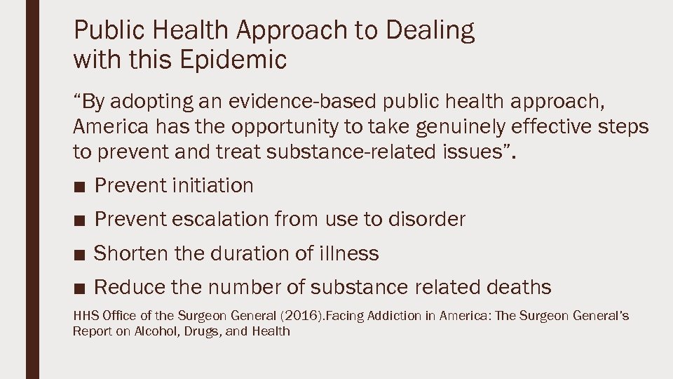 Public Health Approach to Dealing with this Epidemic “By adopting an evidence-based public health