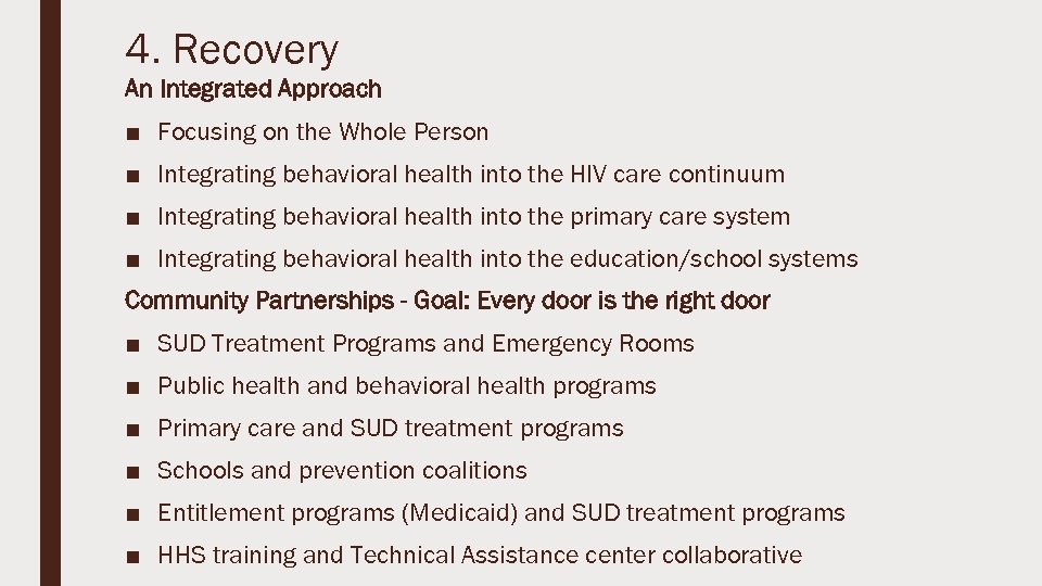 4. Recovery An Integrated Approach ■ Focusing on the Whole Person ■ Integrating behavioral