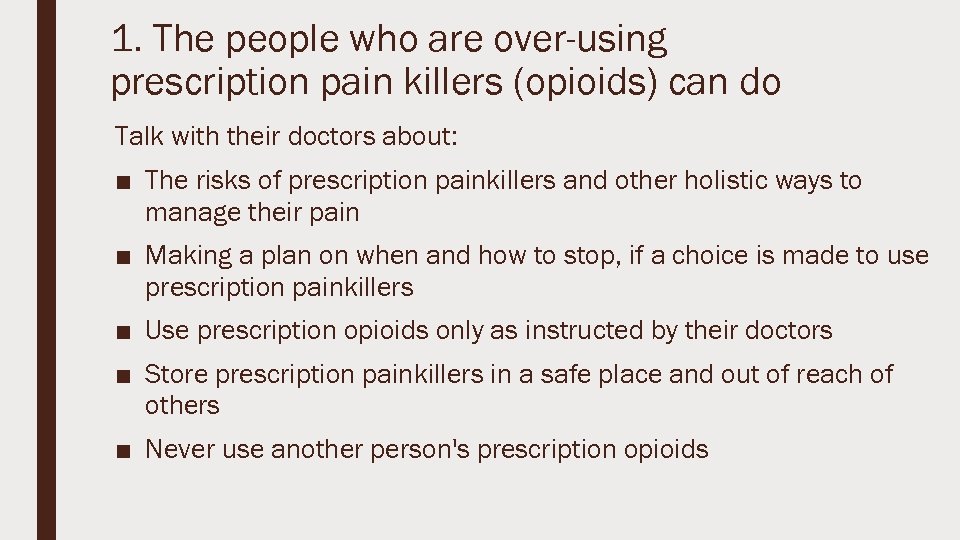 1. The people who are over-using prescription pain killers (opioids) can do Talk with