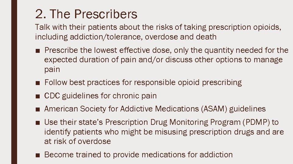 2. The Prescribers Talk with their patients about the risks of taking prescription opioids,