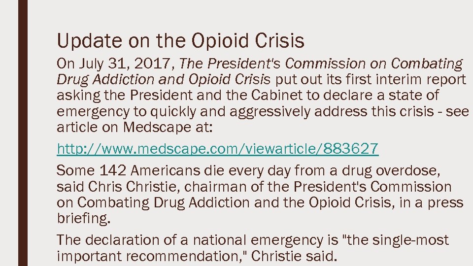 Update on the Opioid Crisis On July 31, 2017, The President's Commission on Combating