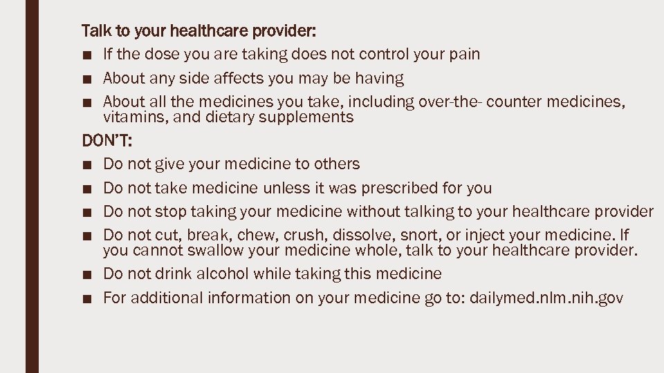 Talk to your healthcare provider: ■ If the dose you are taking does not