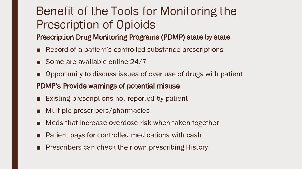 Benefit of the Tools for Monitoring the Prescription of Opioids Prescription Drug Monitoring Programs