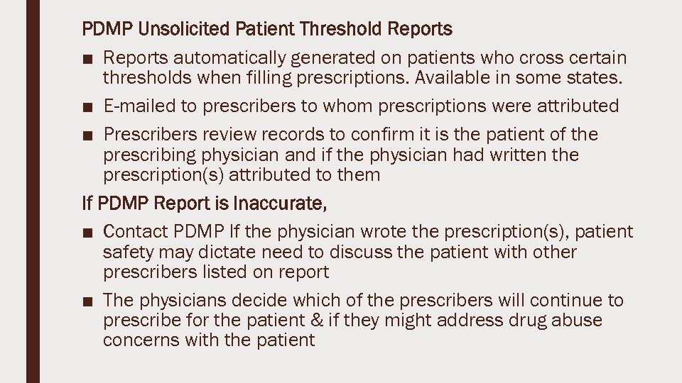 PDMP Unsolicited Patient Threshold Reports ■ Reports automatically generated on patients who cross certain