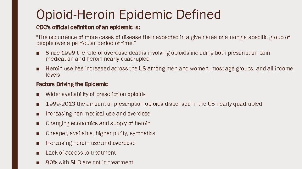 Opioid-Heroin Epidemic Defined CDC's official definition of an epidemic is: 