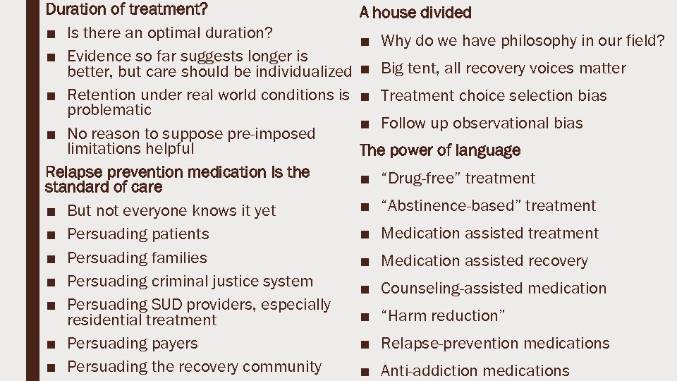 Duration of treatment? ■ Is there an optimal duration? ■ Evidence so far suggests