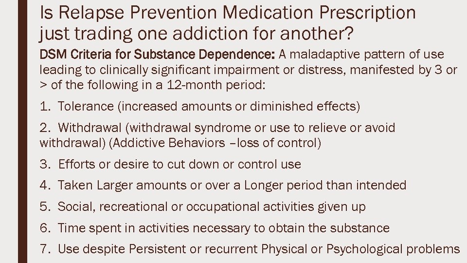 Is Relapse Prevention Medication Prescription just trading one addiction for another? DSM Criteria for