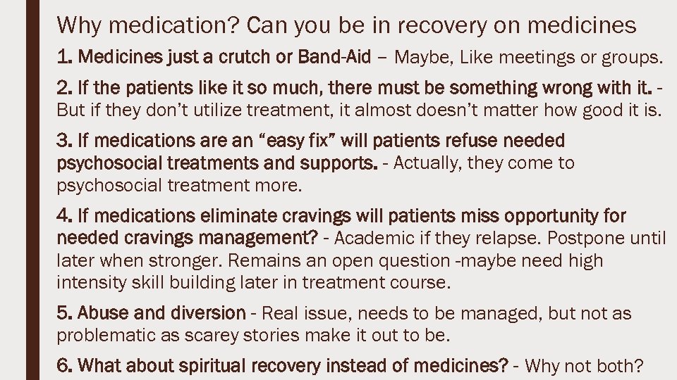 Why medication? Can you be in recovery on medicines 1. Medicines just a crutch