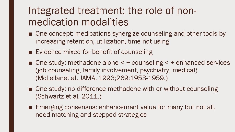 Integrated treatment: the role of nonmedication modalities ■ One concept: medications synergize counseling and