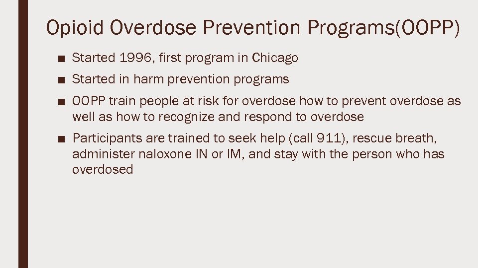 Opioid Overdose Prevention Programs(OOPP) ■ Started 1996, first program in Chicago ■ Started in