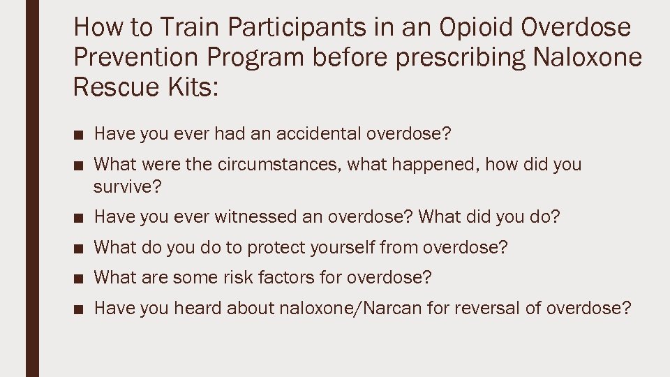 How to Train Participants in an Opioid Overdose Prevention Program before prescribing Naloxone Rescue