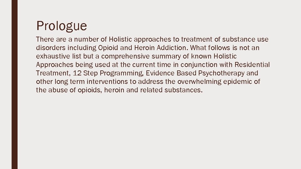 Prologue There a number of Holistic approaches to treatment of substance use disorders including