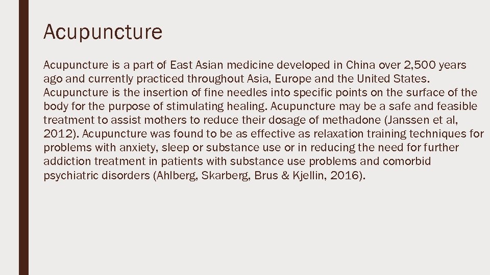 Acupuncture is a part of East Asian medicine developed in China over 2, 500