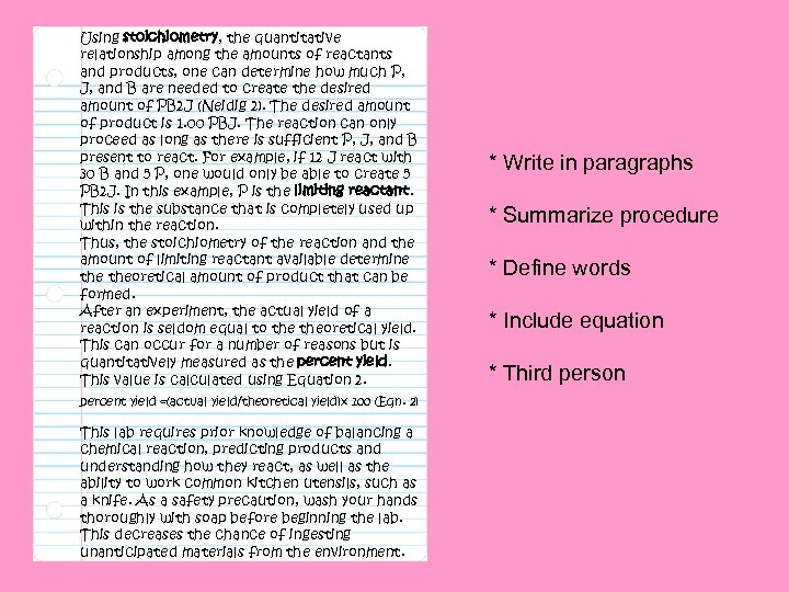 Using stoichiometry, the quantitative relationship among the amounts of reactants and products, one can