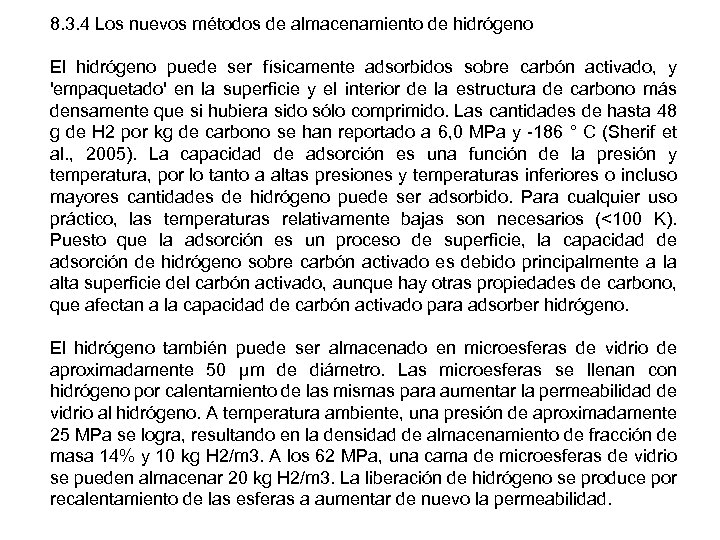 8. 3. 4 Los nuevos métodos de almacenamiento de hidrógeno El hidrógeno puede ser