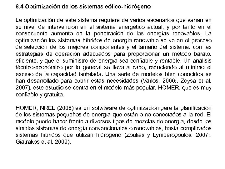 8. 4 Optimización de los sistemas eólico-hidrógeno La optimización de este sistema requiere de