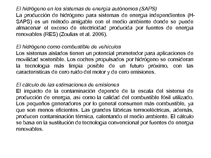 El hidrógeno en los sistemas de energía autónomos (SAPS) La producción de hidrógeno para