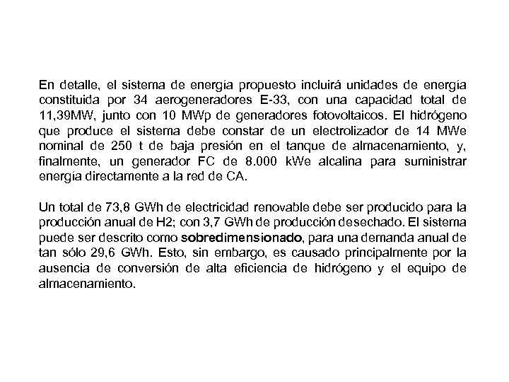En detalle, el sistema de energía propuesto incluirá unidades de energía constituida por 34