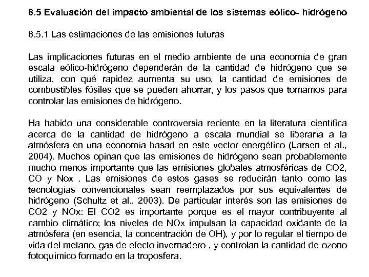 8. 5 Evaluación del impacto ambiental de los sistemas eólico- hidrógeno 8. 5. 1
